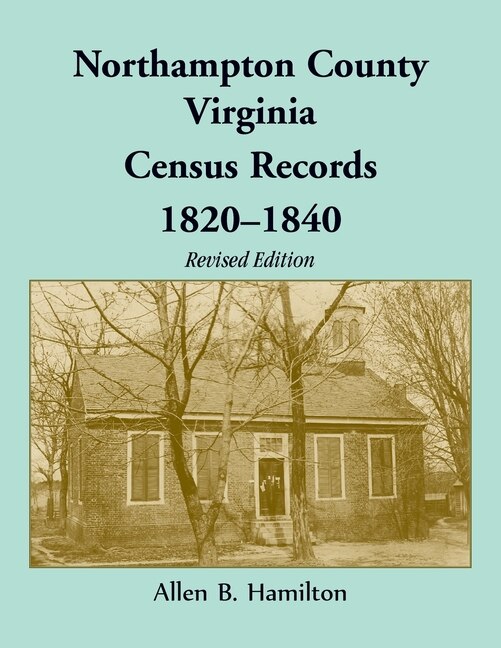 Front cover_Northampton County, Virginia Census Records, 1820-1840 (Revised Edition)
