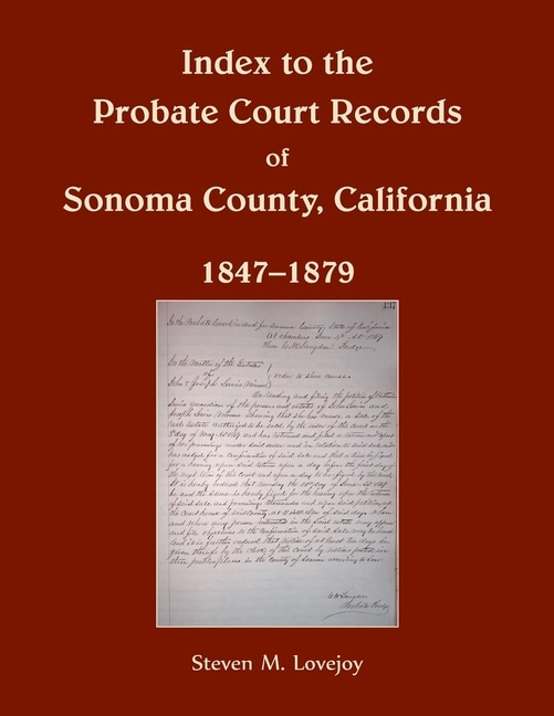 Index to the Probate Court Records of Sonoma County, California, 1847-1879