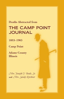 Front cover_Deaths Abstracted from the Camp Point Journal, 1893-1903, Camp Point, Adams County, Illinois