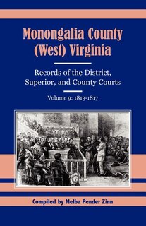 Front cover_Monongalia County, (West) Virginia Records of the District, Superior, and County Courts, Volume 9