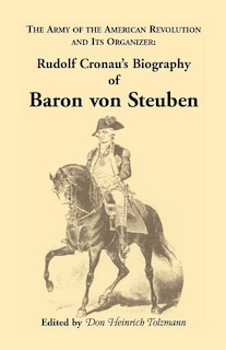 Couverture_Biography of Baron Von Steuben, the Army of the American Revolution and Its Organizer