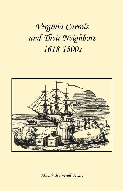 Front cover_Virginia Carrolls and Their Neighbors 1618-1800s