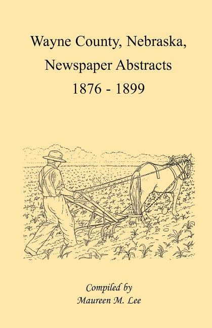 Couverture_Wayne County, Nebraska Newspaper Abstracts, 1876-1899