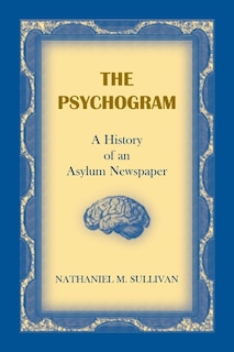 Front cover_The Psychogram. A History of an Asylum Newspaper