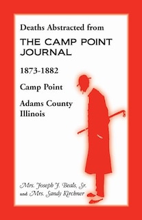 Deaths Abstracted from the Camp Point Journal, 1873-1882, Camp Point, Adams County, Illinois