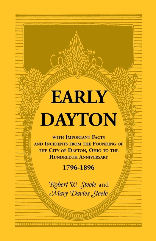 Couverture_Early Dayton With Important Facts and Incidents From the Founding Of The City Of Dayton, Ohio To The Hundredth Anniversary 1796-1896