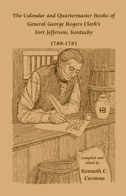 Front cover_The Calendar and Quartermaster Books of General George Rogers Clark's Fort Jefferson, Kentucky, 1780-1781