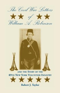 Front cover_The Civil War Letters of William A. Robinson and the Story of the 89th New York Volunteer Infantry
