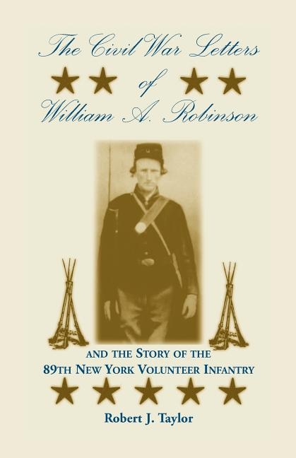 Front cover_The Civil War Letters of William A. Robinson and the Story of the 89th New York Volunteer Infantry