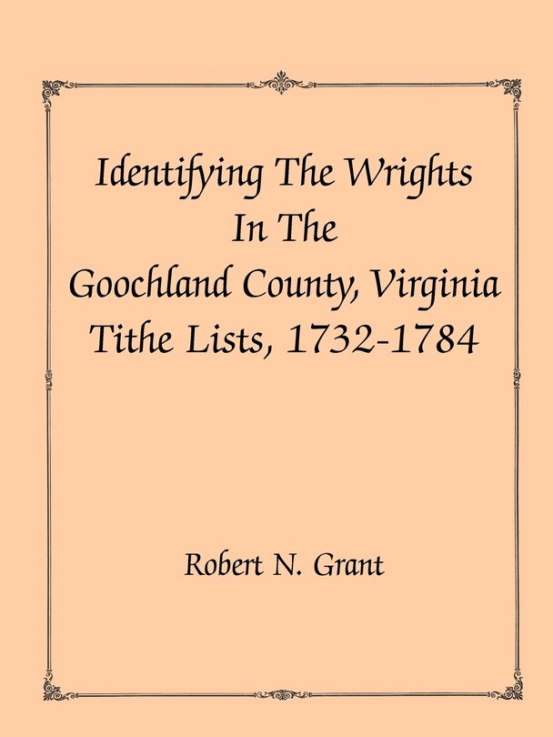 Front cover_Identifying the Wrights in the Goochland County, Virginia, Tithe Lists, 1732-84