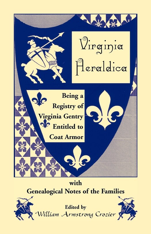 Front cover_Virginia Heraldica. Being a Registry of Virginia Gentry Entitled to Coat Armor, with Genealogical Notes of the Families