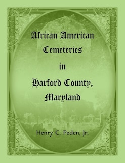 Front cover_African American Cemeteries in Harford County, Maryland