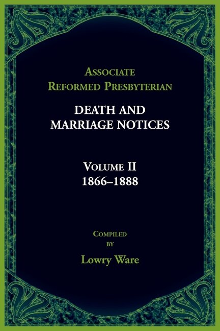Front cover_Associate Reformed Presbyterian Death and Marriage Notices, Volume II