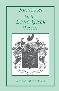 Front cover_Settlers by the Long Grey Trail