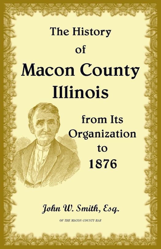 Front cover_The History of Macon County, Illinois, from its Organization to 1876