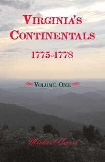 Front cover_Virginia's Continentals, 1775-1778, Volume One