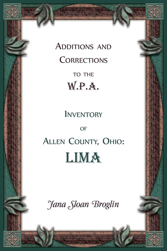 Front cover_Additions and Corrections to the W.P.A. Inventory of Allen County, Ohio