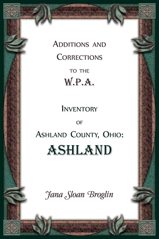 Front cover_Additions and Corrections to the W.P.A. Inventory of Ashland County, Ohio