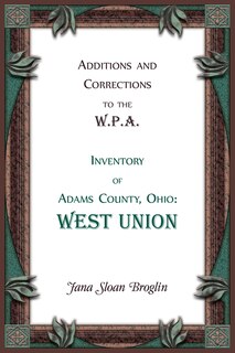 Couverture_Additions and Corrections to the W.P.A. Inventory of Adams County, Ohio