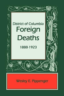 Front cover_District of Columbia Foreign Deaths, 1888-1923