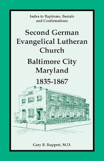 Couverture_Index to Baptisms, Burials and Confirmations, Second German Evangelical Lutheran Church, Baltimore City, Maryland, 1835-1867