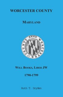 Couverture_Worcester County, Maryland Will Books, Liber JW, 1790-1799