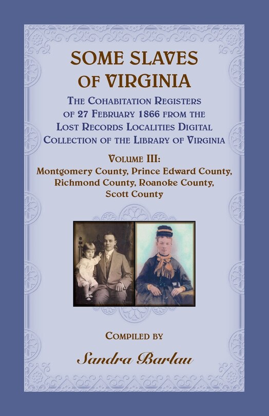 Front cover_Some Slaves Of Virginia The Cohabitation Registers Of 27 February 1866 From The Lost Records Localities Digital Collection Of The Library Of Virginia, Volume Iii