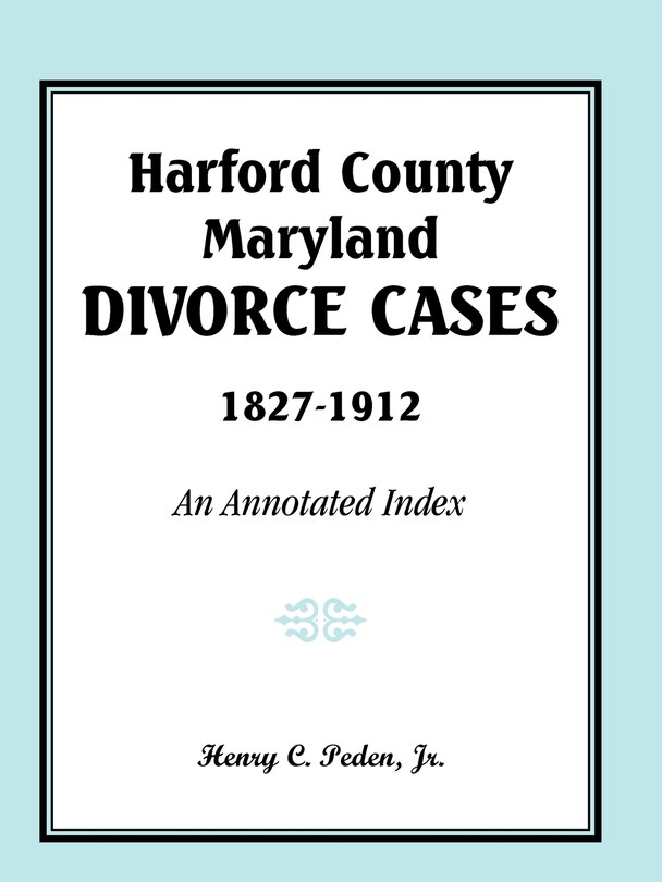 Couverture_Harford County, Maryland, Divorce Cases, 1827-1912