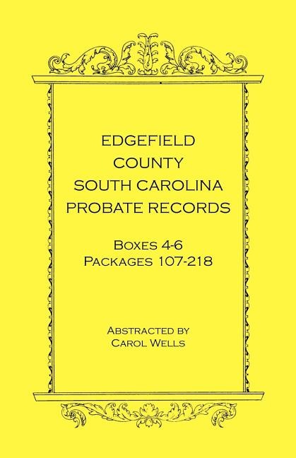 Front cover_Edgefield County, South Carolina Probate Records, Boxes 4-6, Packages 107-218