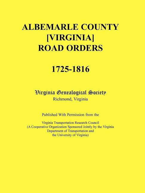 Front cover_Albemarle County [Virginia] Road Orders, 1725-1816