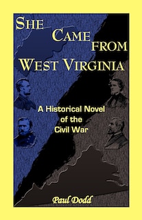 Front cover_She Came from West Virginia. a Historical Novel of the Civil War