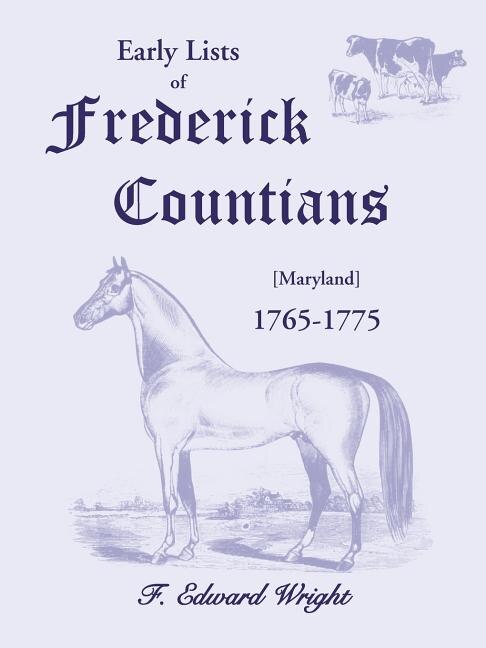 Front cover_Early Lists of Frederick County, Maryland 1765-1775