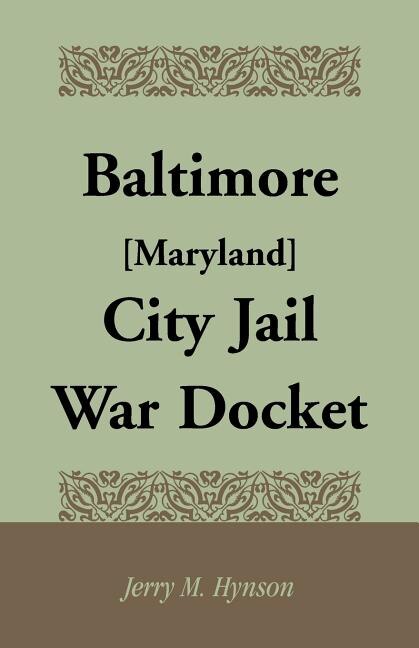 Front cover_Baltimore [Maryland] City Jail War Docket