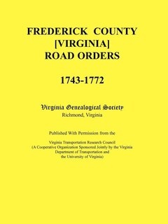 Front cover_Frederick County, Virginia Road Orders, 1743-1772