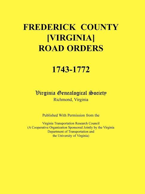 Front cover_Frederick County, Virginia Road Orders, 1743-1772