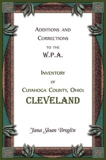 Front cover_Additions and Corrections to the W.P.A. Inventory of Cuyahoga County, Ohio