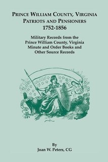 Couverture_Prince William County, Virginia Patriots and Pensioners, 1752-1856