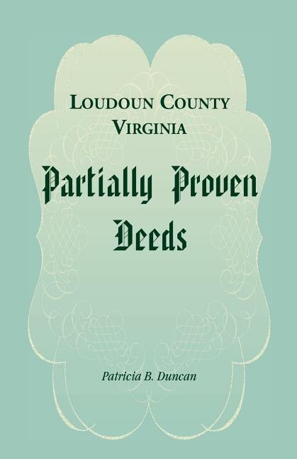 Front cover_Loudoun County, Virginia Partially Proven Deeds