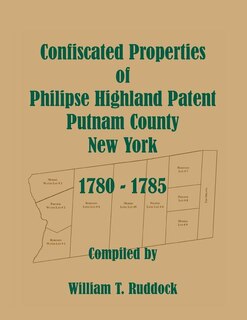 Couverture_Confiscated Properties of Philipse Highland Patent, Putnam County, New York, 1780-1785