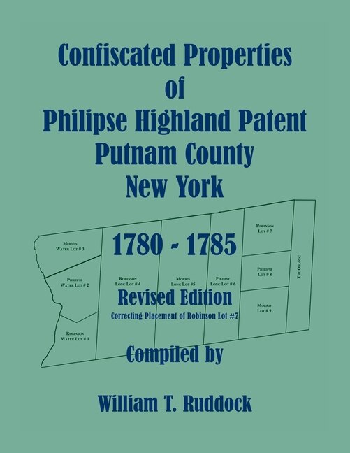Front cover_Confiscated Properties of Philipse Highland Patent, Putnam County, New York, 1780-1785, Revised Edition