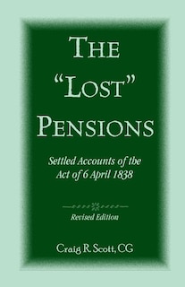 The 'Lost' Pensions: Settled Accounts of the Act of 6 April 1838, Revised Edition
