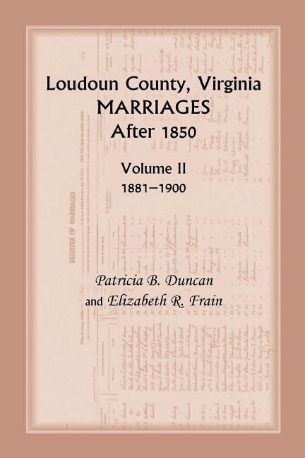 Front cover_Loudoun County, Virginia Marriages After 1850