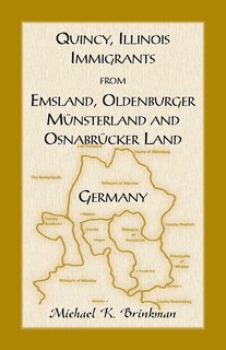 Front cover_Quincy, Illinois, Immigrants from Emsland, Oldenburger, Munsterland and Osnabrucker Land