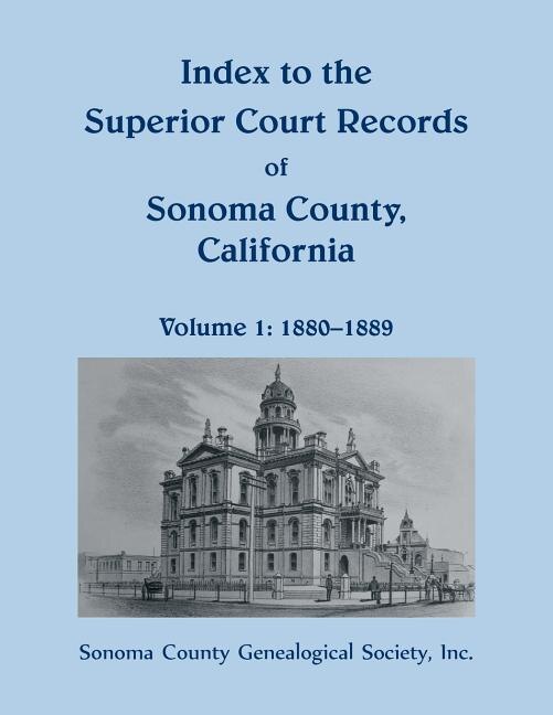 Front cover_Index to the Superior Court Records of Sonoma County, California, 1880-1889