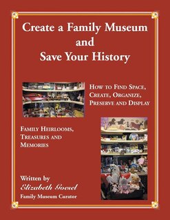 Front cover_Create Your Family Museum and Save Your History