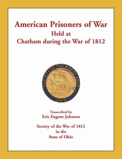 Front cover_American Prisoners of War Held at Chatham During the War of 1812