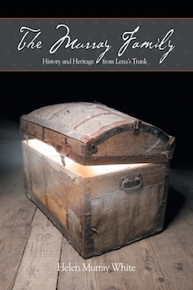 Front cover_The Murray Family. History and Heritage from Lena's Trunk