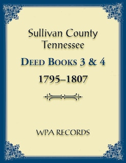 Couverture_Sullivan County, Tennessee Deed Books 3 and 4, 1795-1807