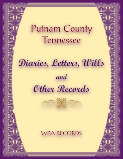 Couverture_Putnam County, Tennessee Diaries, Letters, Wills and Other Records