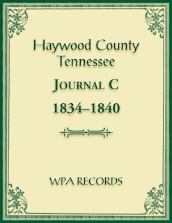 Front cover_Haywood County, Tennessee Journal C, 1834-1840